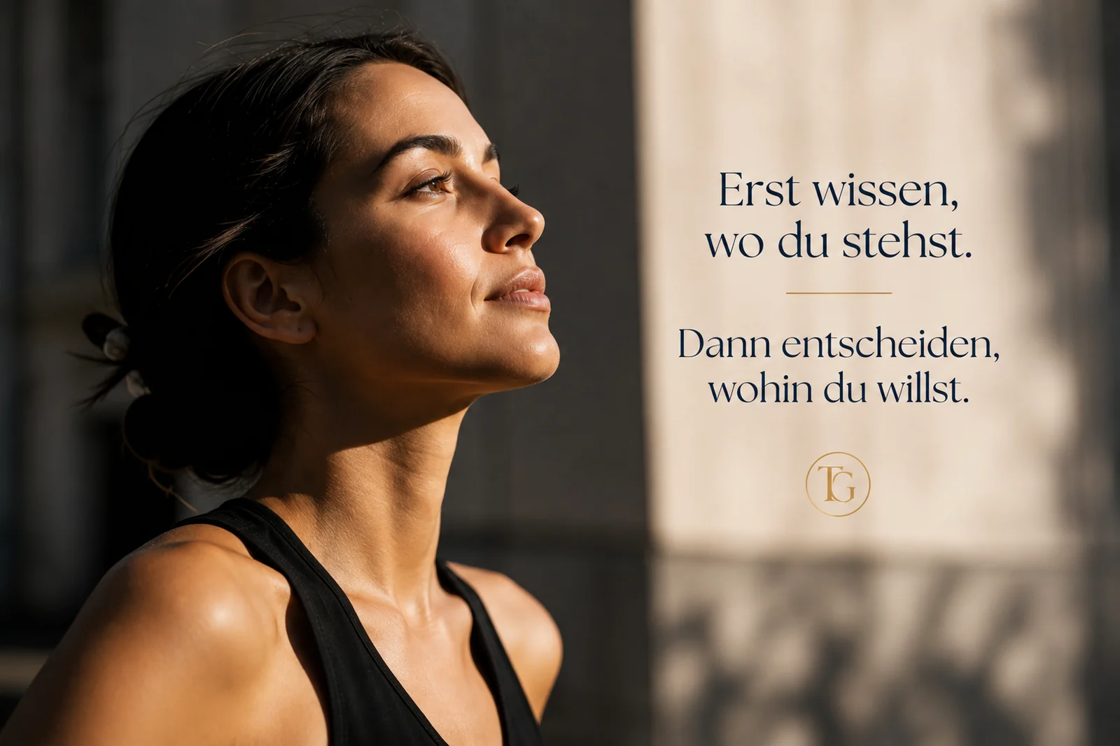 Erst wissen, wo du stehst. Dann entscheiden, wohin du willst.